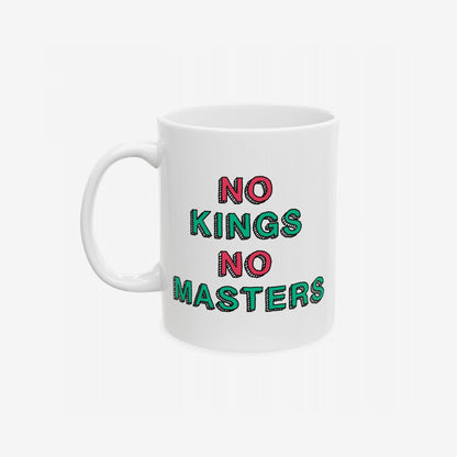No Kings No Masters Mug