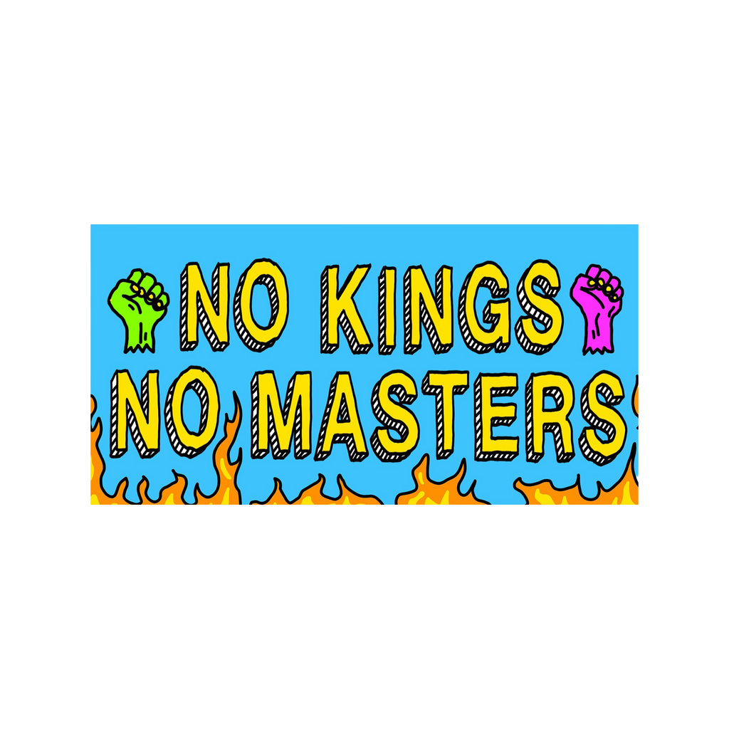No Kings No Masters Sticker featuring bold turquoise background with yellow slogan, raised fists, and flames. Available as a 