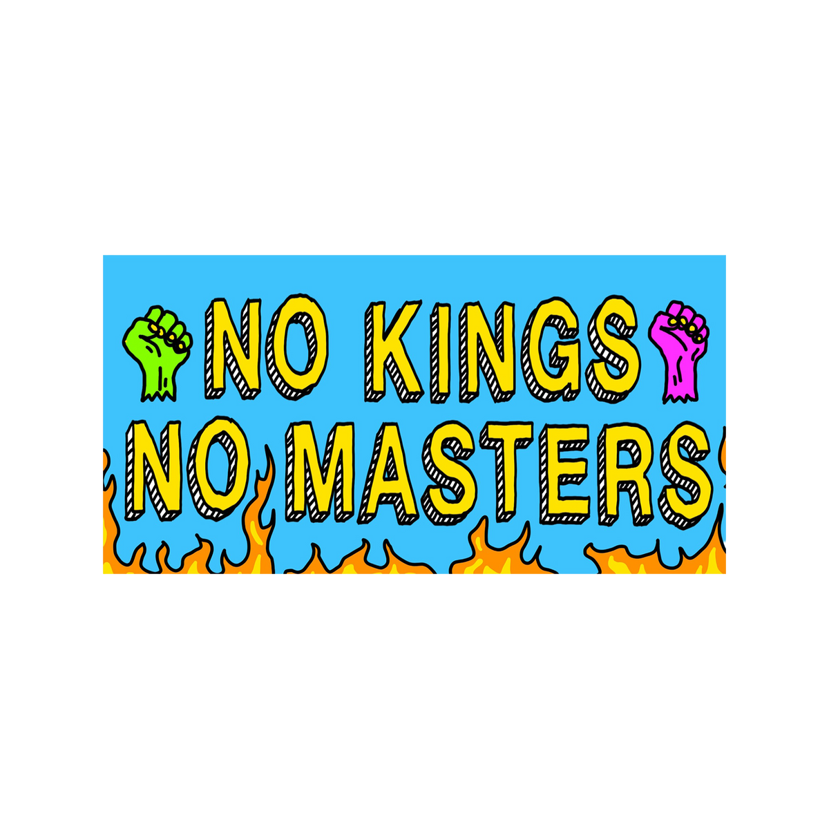 No Kings No Masters Sticker featuring bold turquoise background with yellow slogan, raised fists, and flames. Available as a 