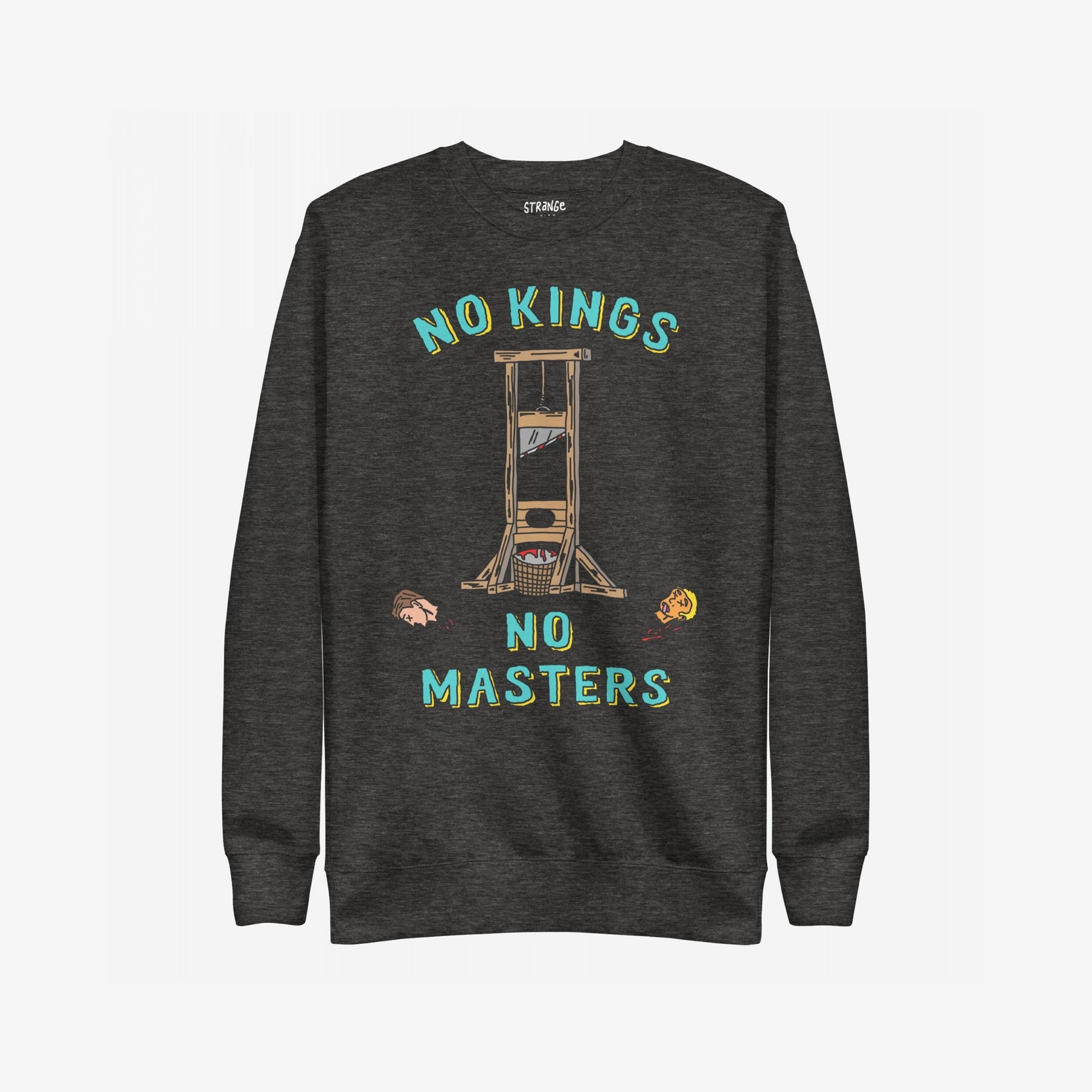 No Kings No Masters Sweatshirt features a striking guillotine graphic with severed heads, embodying a rebellious message against authoritarianism, perfect for those challenging power.