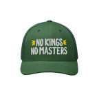 The No Kings No Masters Hat is a green trucker-style cap featuring white embroidery with the phrase NO KINGS NO MASTERS and y