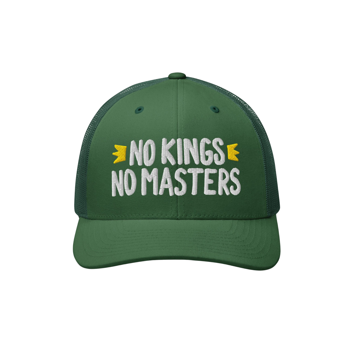 The No Kings No Masters Hat is a green trucker-style cap featuring white embroidery with the phrase NO KINGS NO MASTERS and y