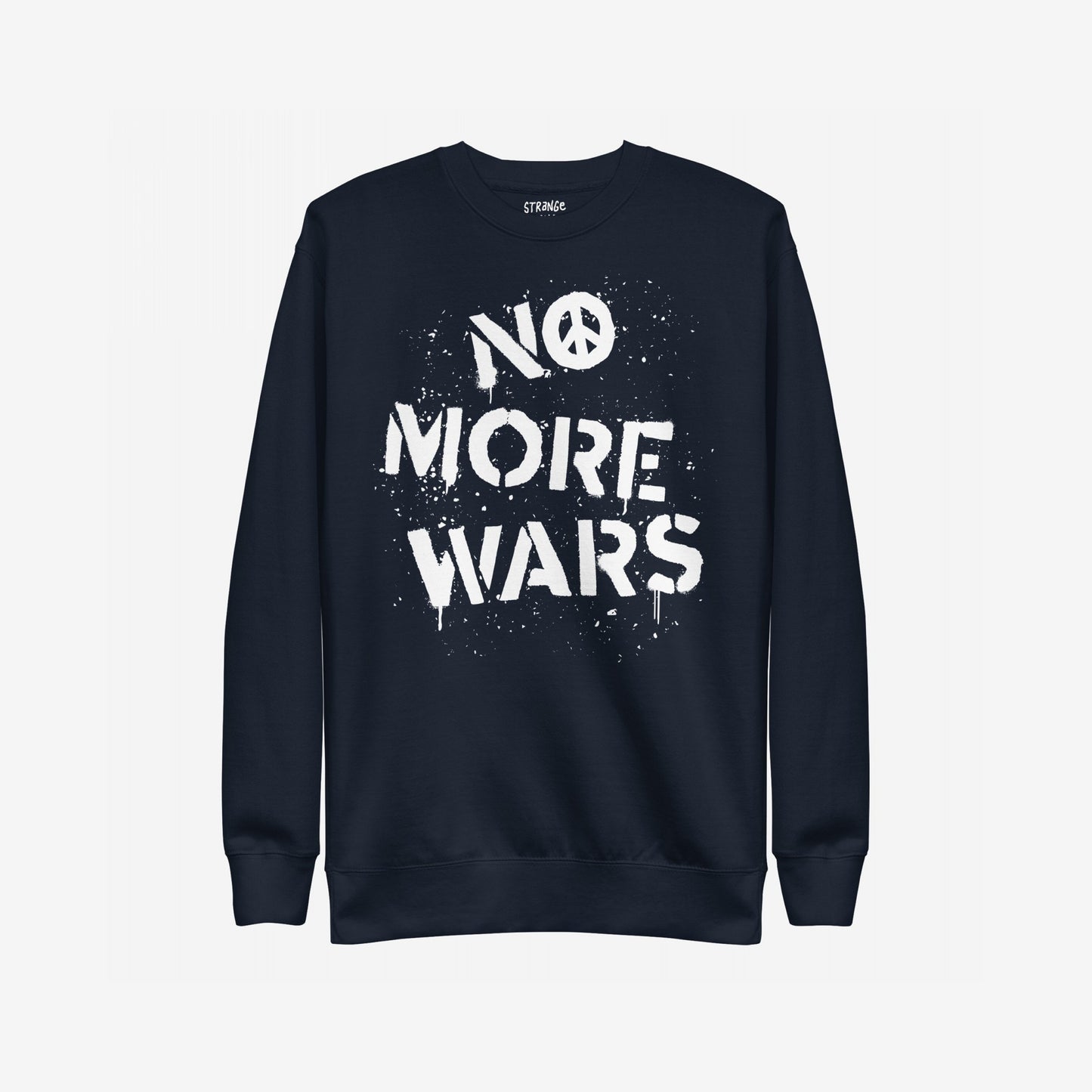 No More Wars Sweatshirt features a dark-navy crewneck with white stencil-style graphic, peace-sign O, symbolizing anti-war protest energy, aligning with global peace advocacy.