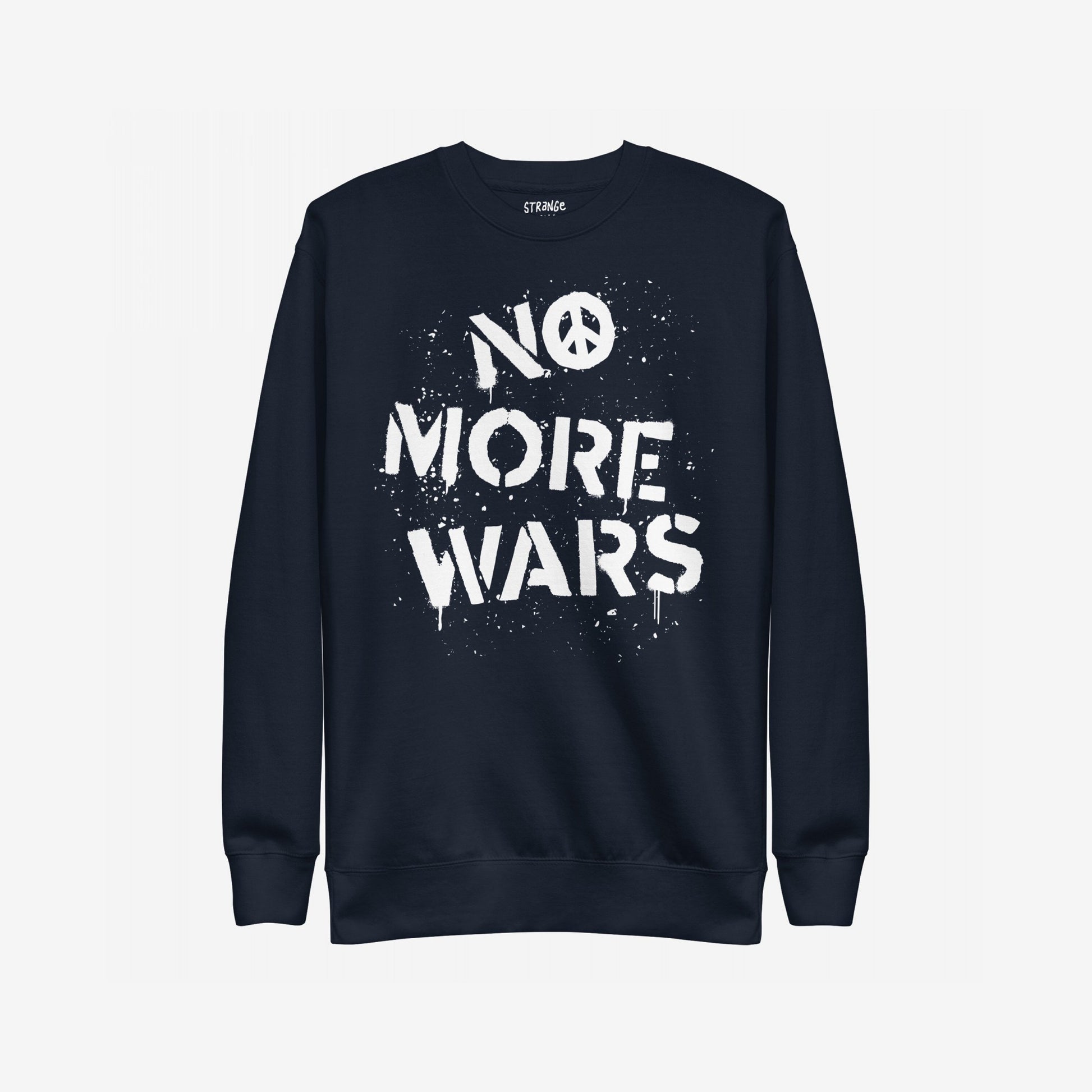 No More Wars Sweatshirt features a dark-navy crewneck with white stencil-style graphic, peace-sign O, symbolizing anti-war protest energy, aligning with global peace advocacy.