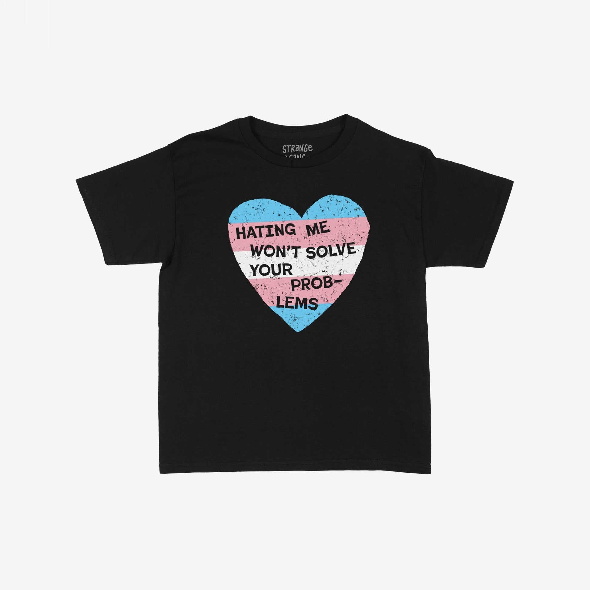 No Trans Hate T-shirt featuring a distressed heart with trans pride colors and the slogan “HATING ME WON’T SOLVE YOUR PROBLEMS,” symbolizing strength and identity. Available in various fits and sizes.