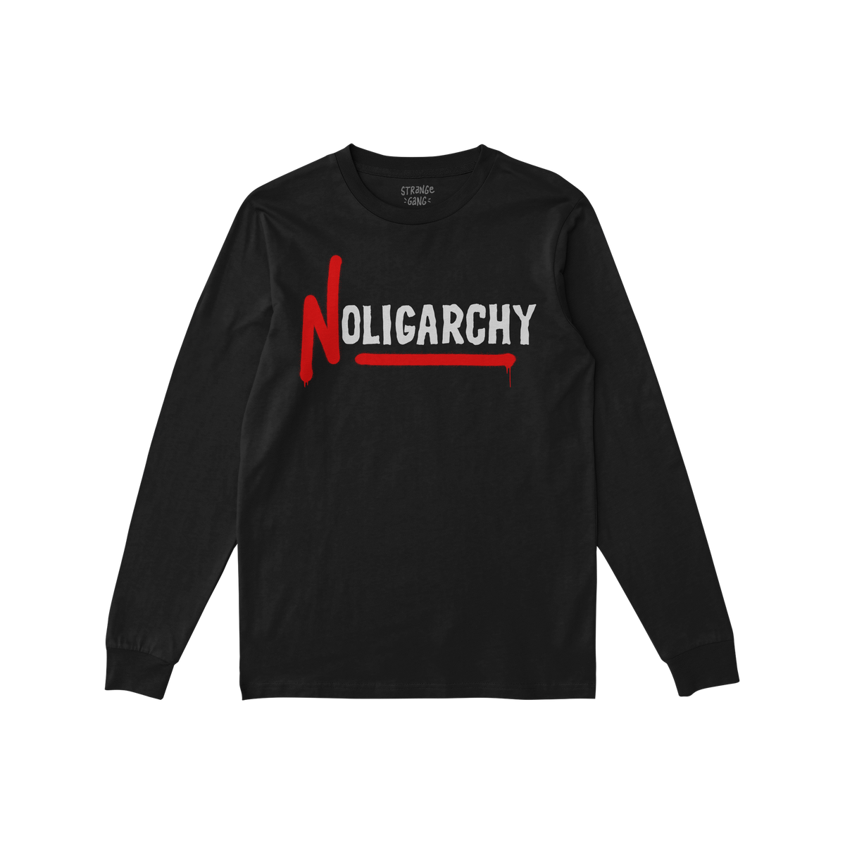 No Oligarchy Shirt: Black long-sleeve crewneck featuring “NOLIGARCHY” across the chest. The bold “N” drips red paint 