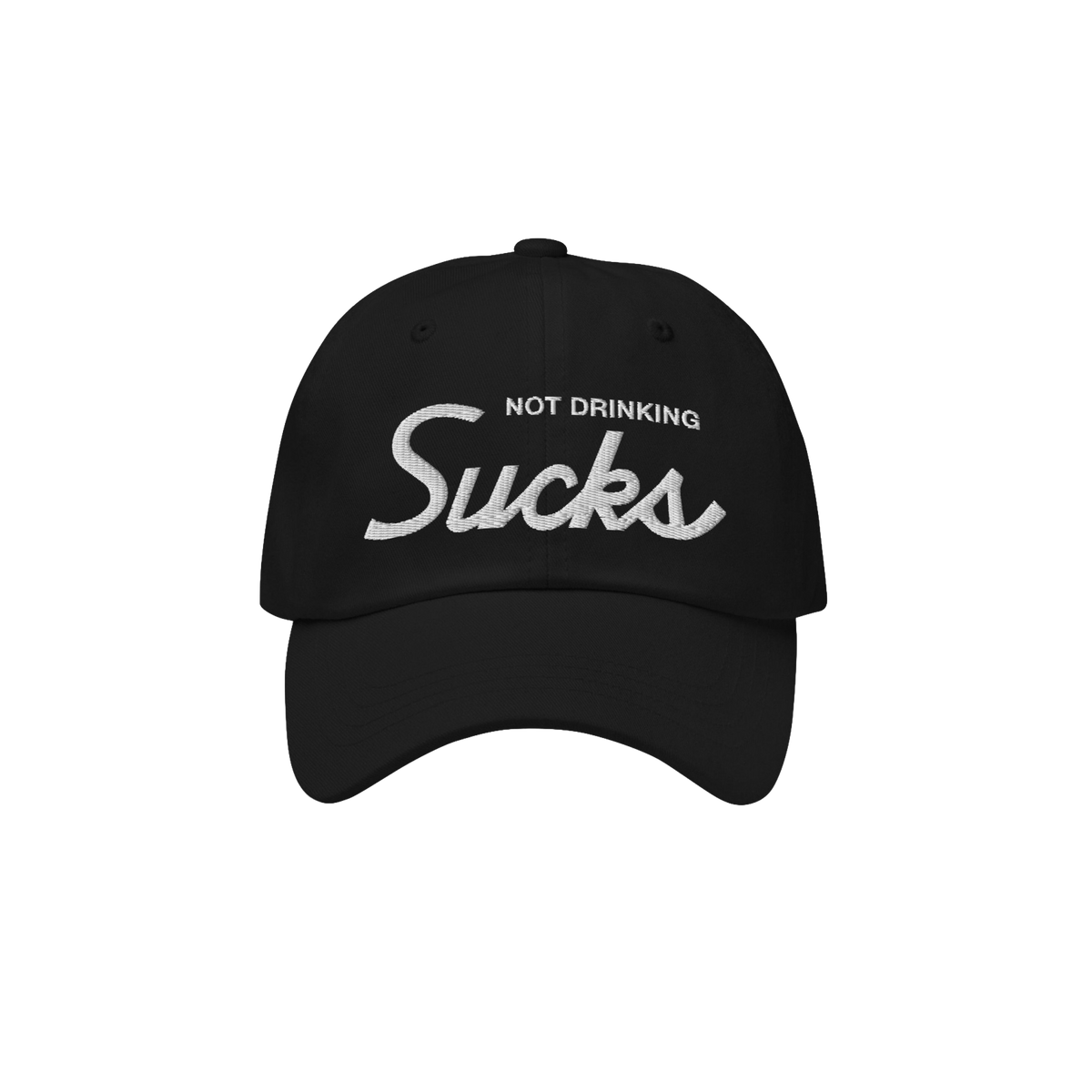 Not Drinking Sucks Hat features bold, white embroidered text on a black baseball cap, capturing a playful and honest party sp