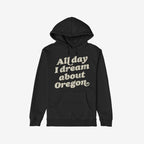 Oregon Dreams Hoodie & Sweatshirt