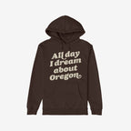 Oregon Dreams Hoodie & Sweatshirt