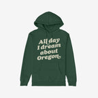 Oregon Dreams Hoodie & Sweatshirt