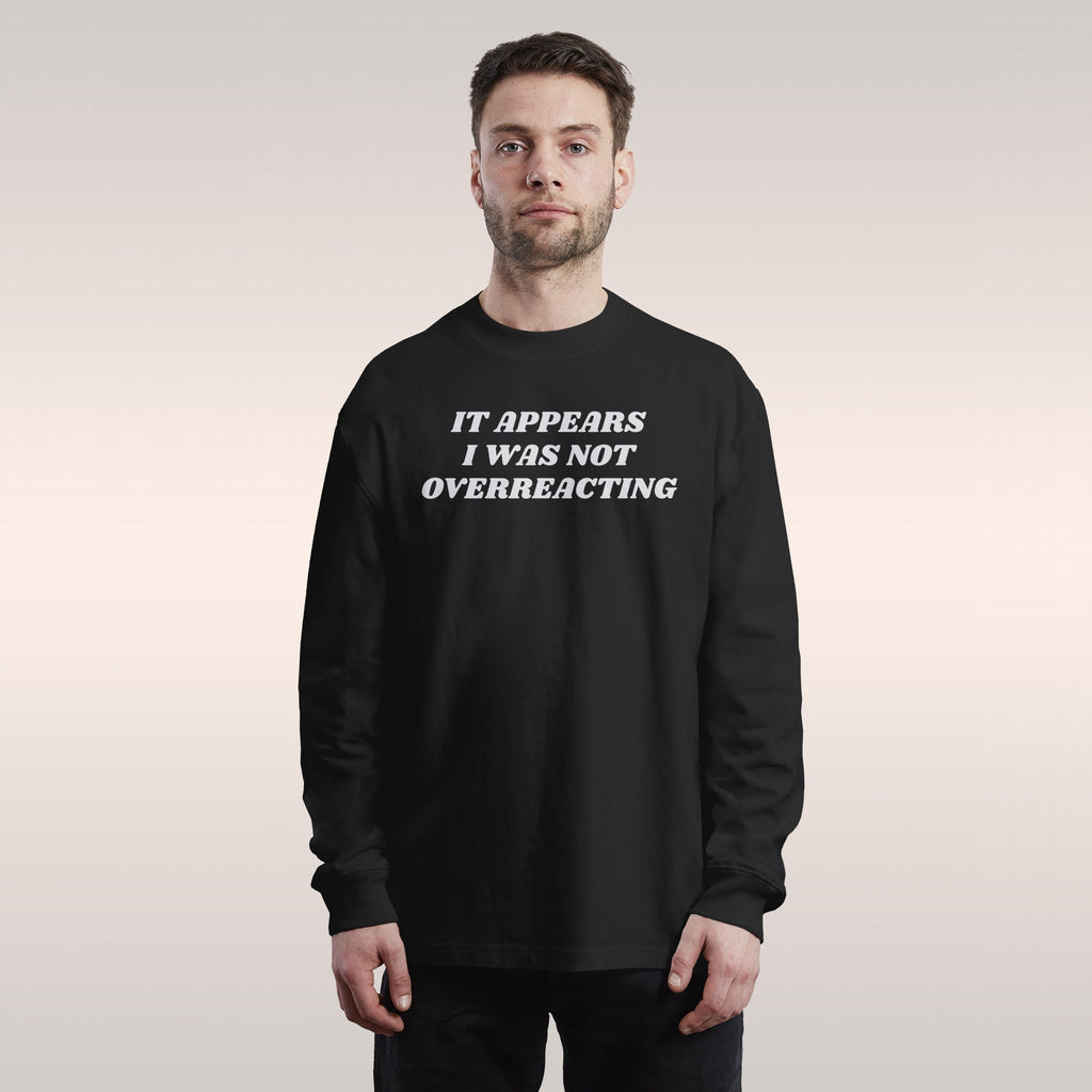 Overreacting Long Sleeve T-shirt