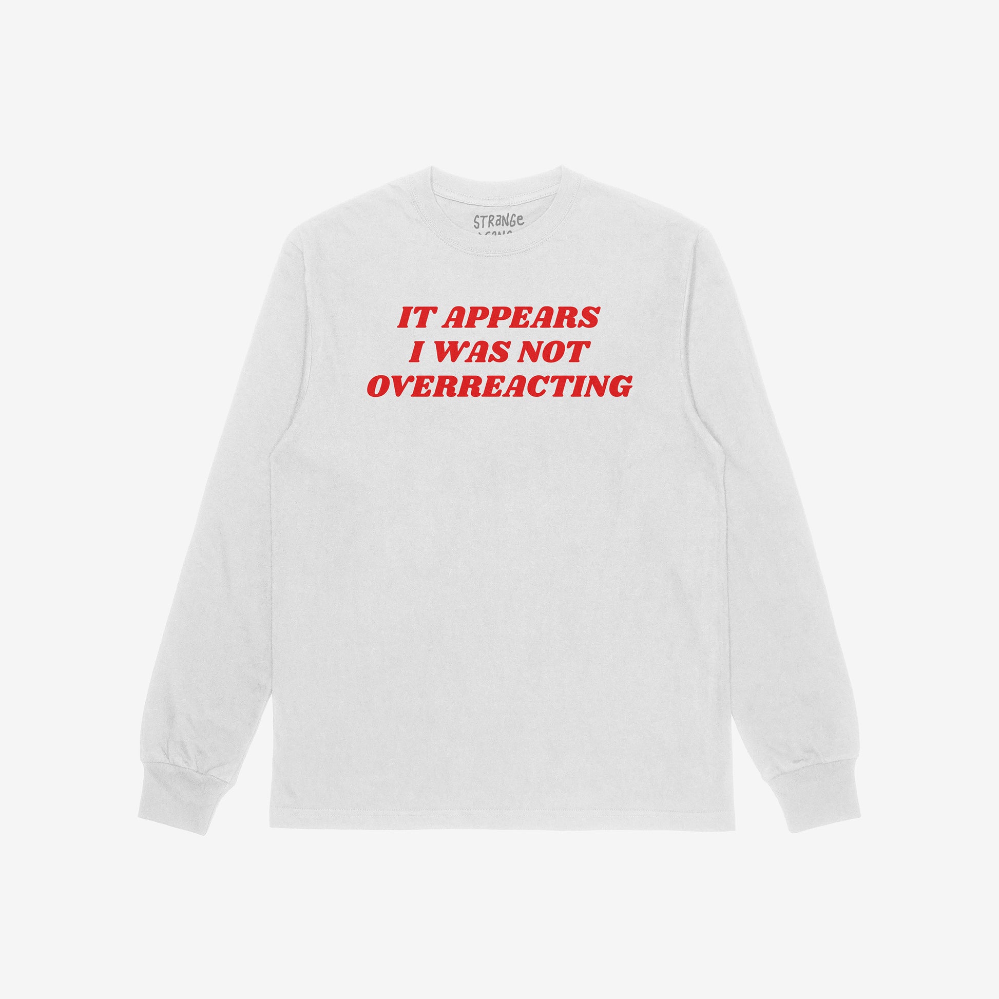 Overreacting Shirt Long Sleeve White by Strange Gang