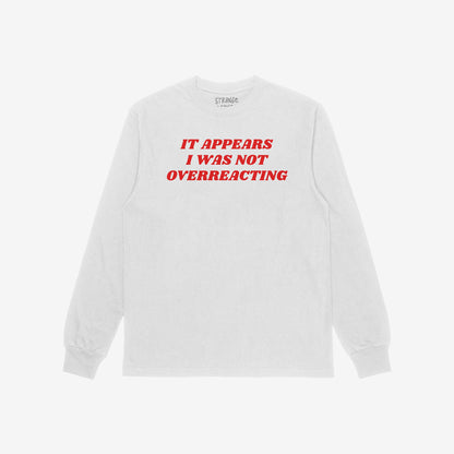 Overreacting T-shirt featuring bold red text It appears I was not overreacting across the chest, embodying a statement of unapologetic vindication and resistance. Ideal for those challenging the status quo.