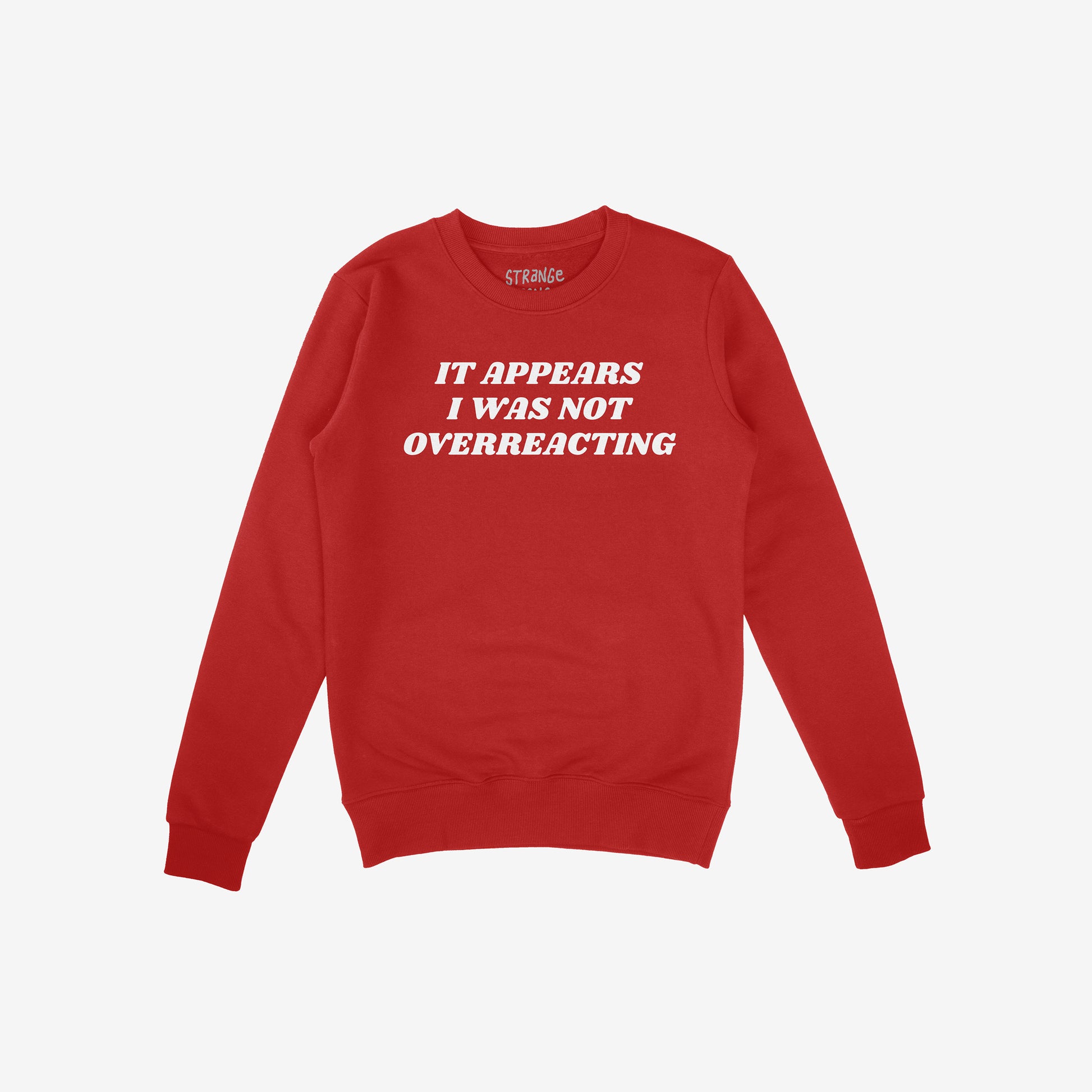 Overreacting Shirt Sweatshirt Red by Strange Gang