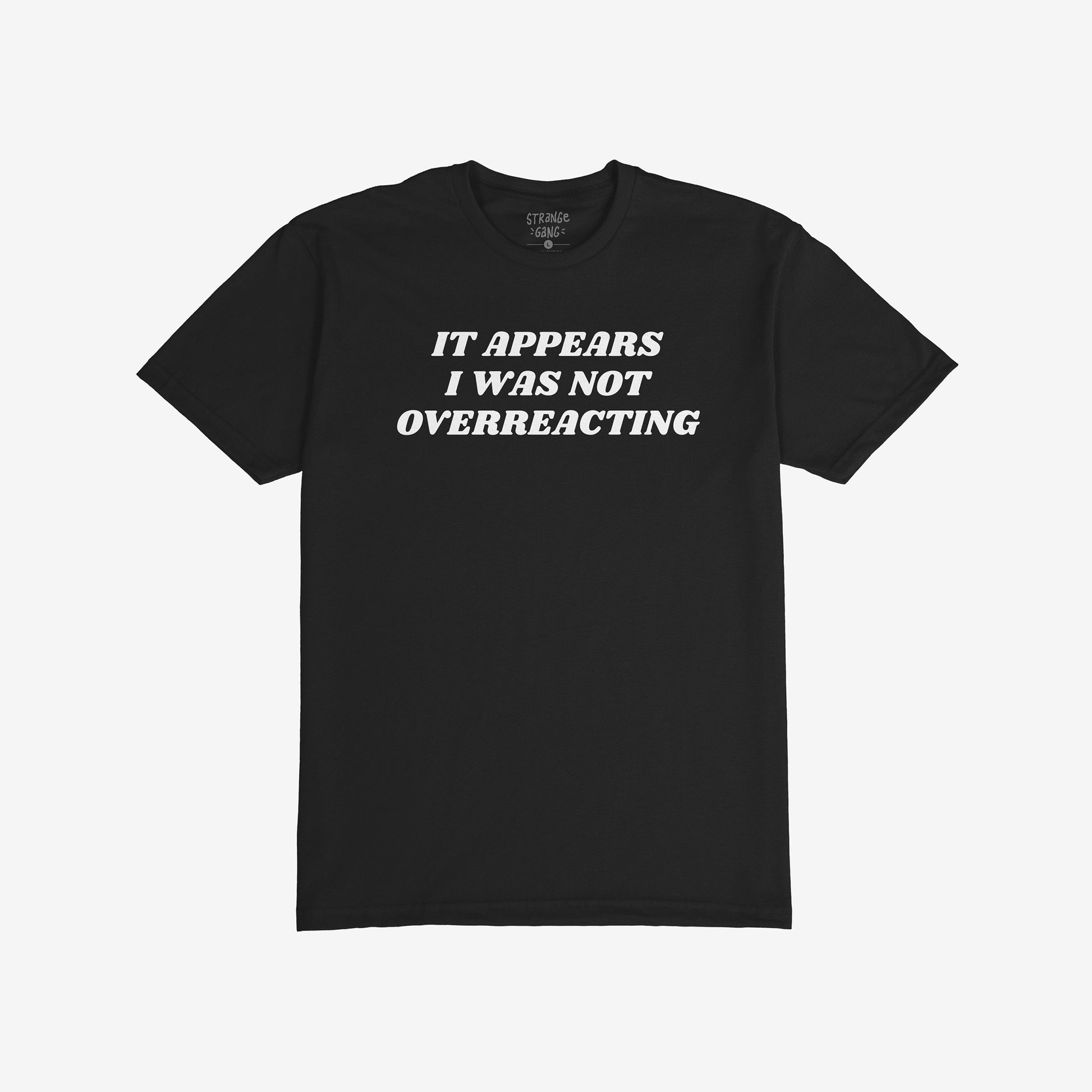 Overreacting Shirt T-shirt Black by Strange Gang