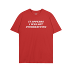 The Overreacting Shirt features bold white text declaring “IT APPEARS I WAS NOT OVERREACTING,” embodying a strong anti-fa