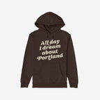 Portland Dreams Hoodie & Sweatshirt