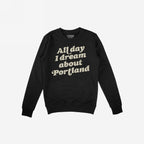 Portland Dreams Hoodie & Sweatshirt