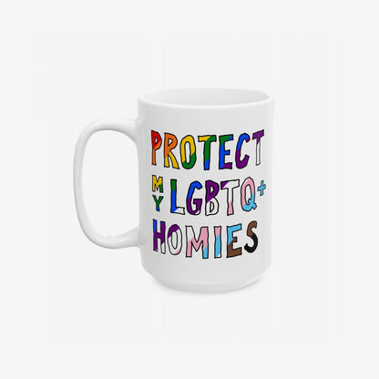 Protect My LGBTQ+ Homies Mug