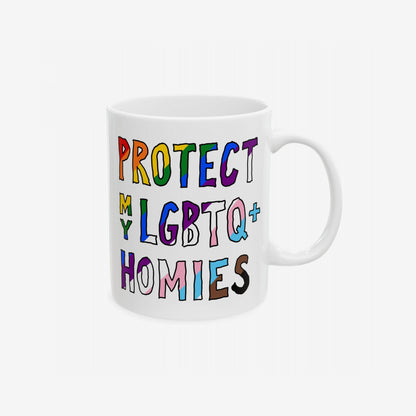 Protect My LGBTQ+ Homies Mug