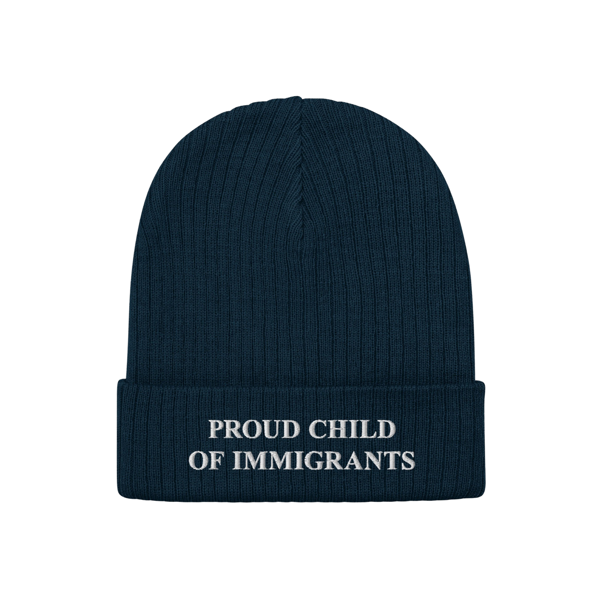 Navy-blue beanie with “PROUD CHILD OF IMMIGRANTS” in white embroidery on the cuff, symbolizing identity and heritage. The