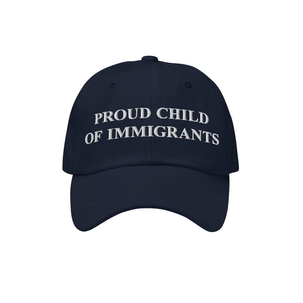 Proud Child of Immigrants Hat features white embroidered lettering, symbolizing identity and heritage, perfect for those hono