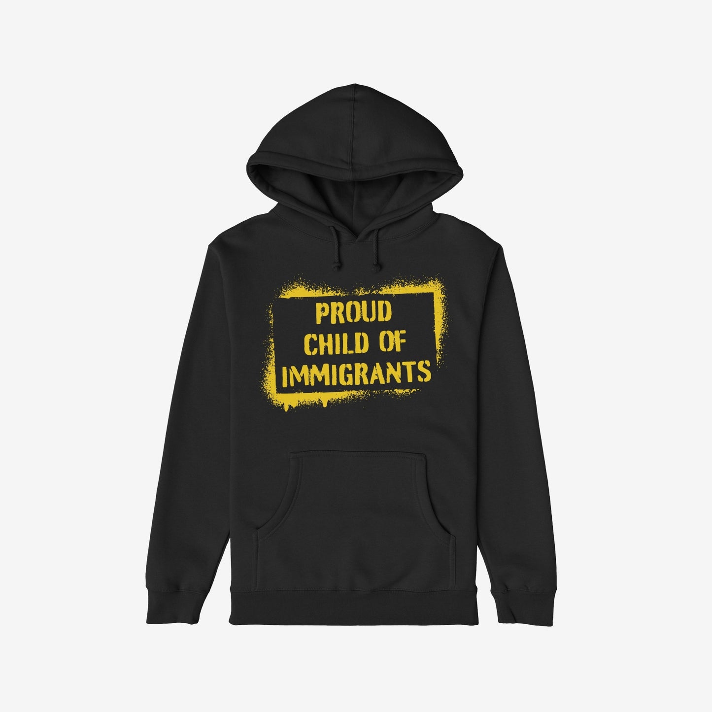 Proud Child Of Immigrants Hoodie features a black pullover design with a kangaroo pocket, drawstring hood, and bold yellow-stenciled message celebrating heritage, embodying a powerful statement of immigrant pride.