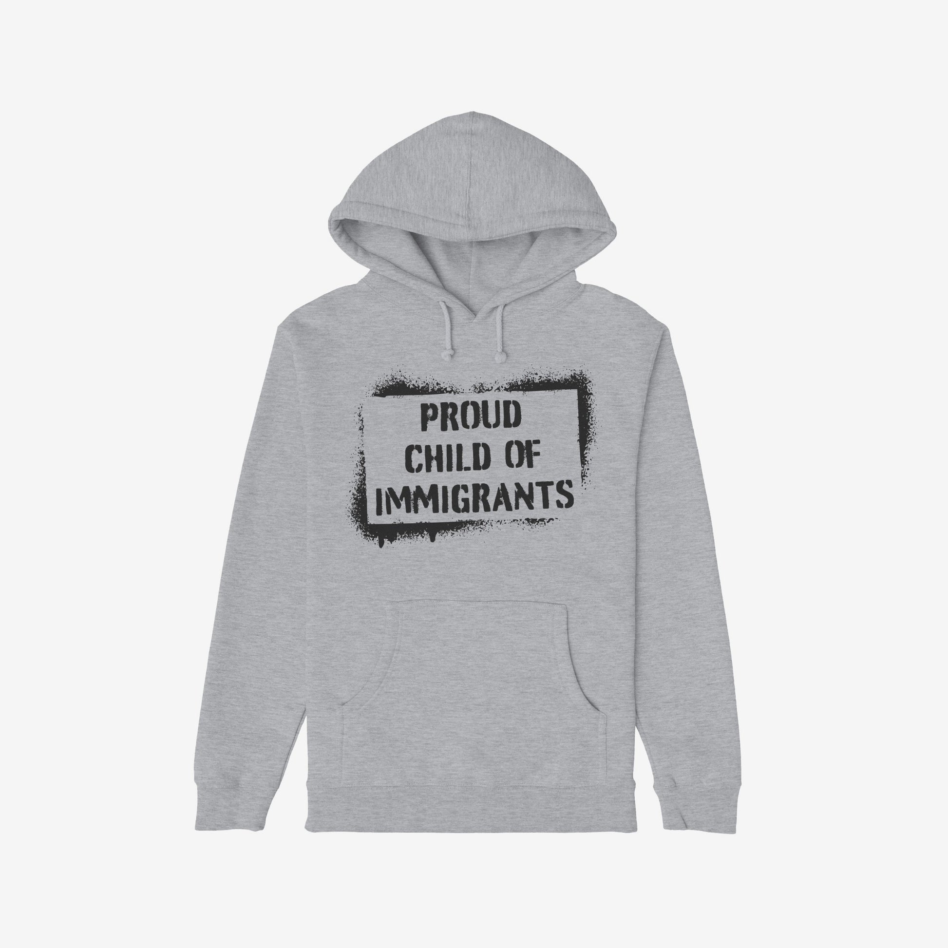 Proud Child Of Immigrants Hoodie with a bold black stencil graphic, featuring a kangaroo pocket, symbolizing heritage and community resilience. Ideal for those celebrating migration stories and embracing cultural roots.