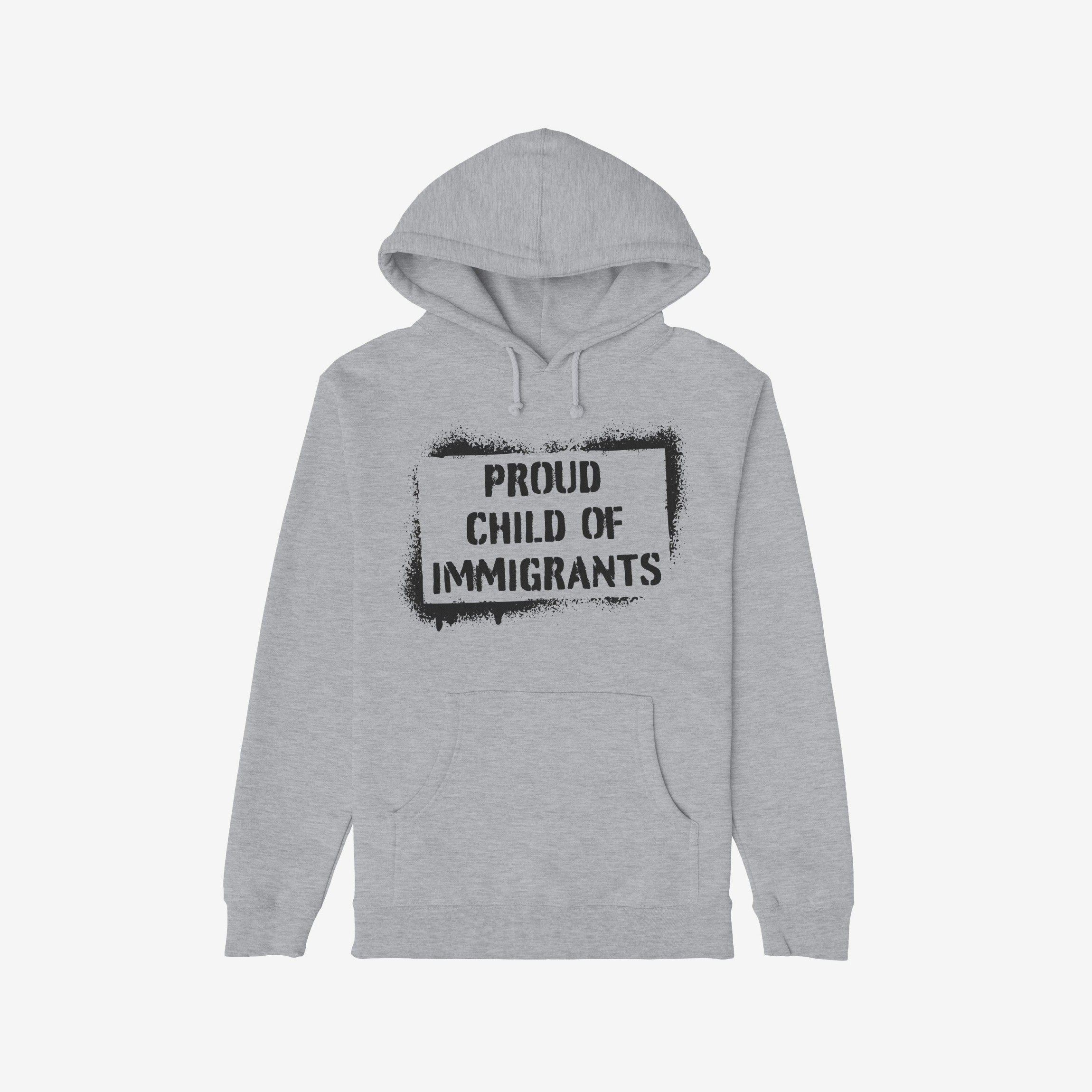 Proud Child Of Immigrants Hoodie with a bold black stencil graphic, featuring a kangaroo pocket, symbolizing heritage and community resilience. Ideal for those celebrating migration stories and embracing cultural roots.