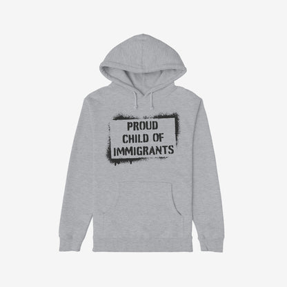 Proud Child Of Immigrants Hoodie with a bold black stencil graphic, featuring a kangaroo pocket, symbolizing heritage and community resilience. Ideal for those celebrating migration stories and embracing cultural roots.