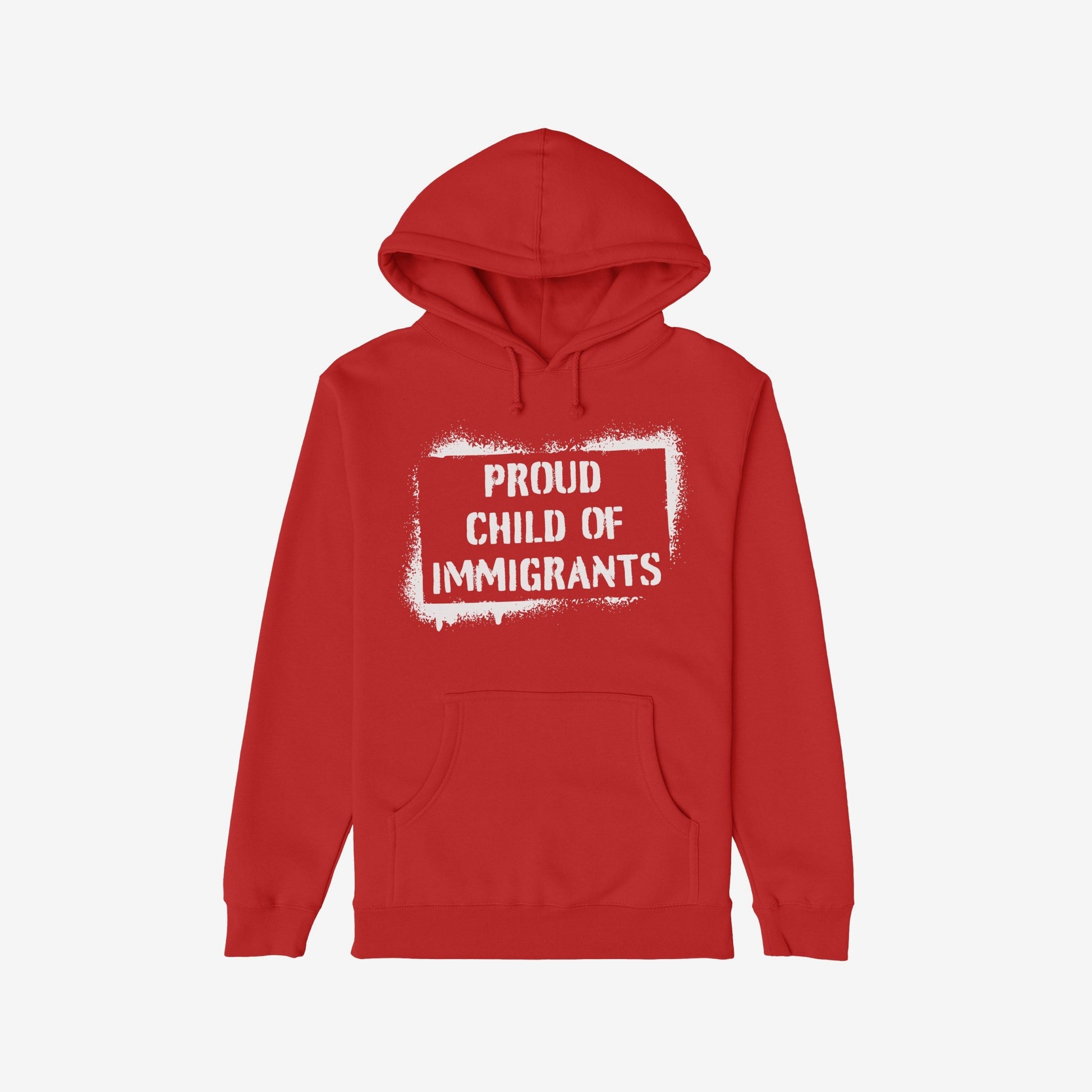 Proud Child Of Immigrants Hoodie features a white stenciled message on the chest, embodying cultural pride and heritage. It includes a front kangaroo pocket and hood, emphasizing comfort and warmth.
