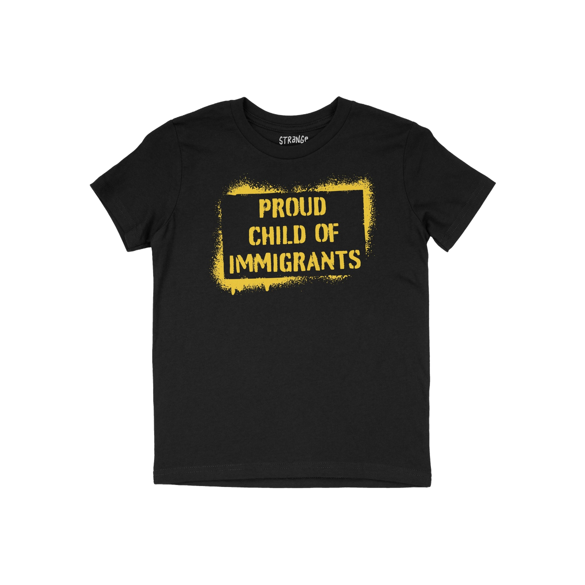 Black T-shirt featuring bold, yellow stencil-style text: PROUD CHILD OF IMMIGRANTS within a painted rectangle, symbolizing de