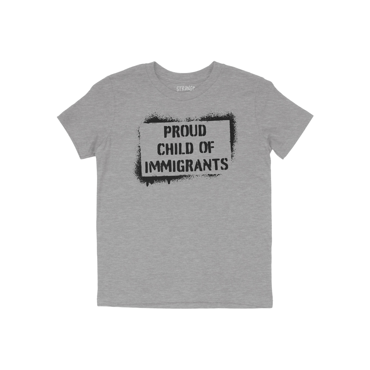 Heather-gray T-shirt with a bold black stencil graphic reading PROUD CHILD OF IMMIGRANTS, symbolizing resilience and defiance