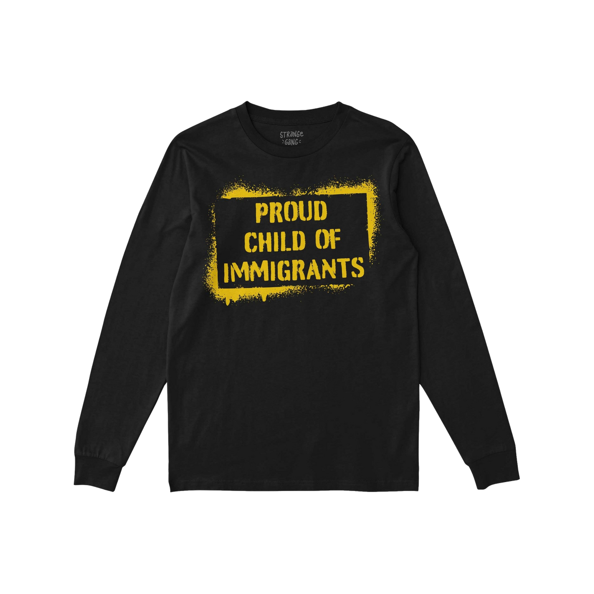 Proud Child of Immigrants T-shirt: Black long-sleeve crewneck featuring bold yellow stenciled graphic celebrating family stre