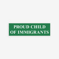 Silhouetted crowd raises fists beneath the PROUD CHILD OF IMMIGRANTS banner, featured on a waterproof vinyl sticker and magnet, symbolizing heritage and resilience amidst anti-immigrant challenges.