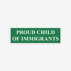 Silhouetted crowd raises fists beneath the PROUD CHILD OF IMMIGRANTS banner, featured on a waterproof vinyl sticker and magnet, symbolizing heritage and resilience amidst anti-immigrant challenges.