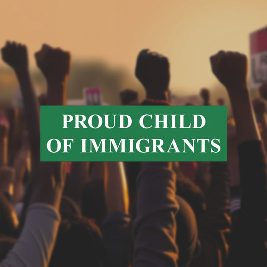 Silhouetted crowd raises fists beneath the PROUD CHILD OF IMMIGRANTS banner, featured on a waterproof vinyl sticker and magnet, symbolizing heritage and resilience amidst anti-immigrant challenges.
