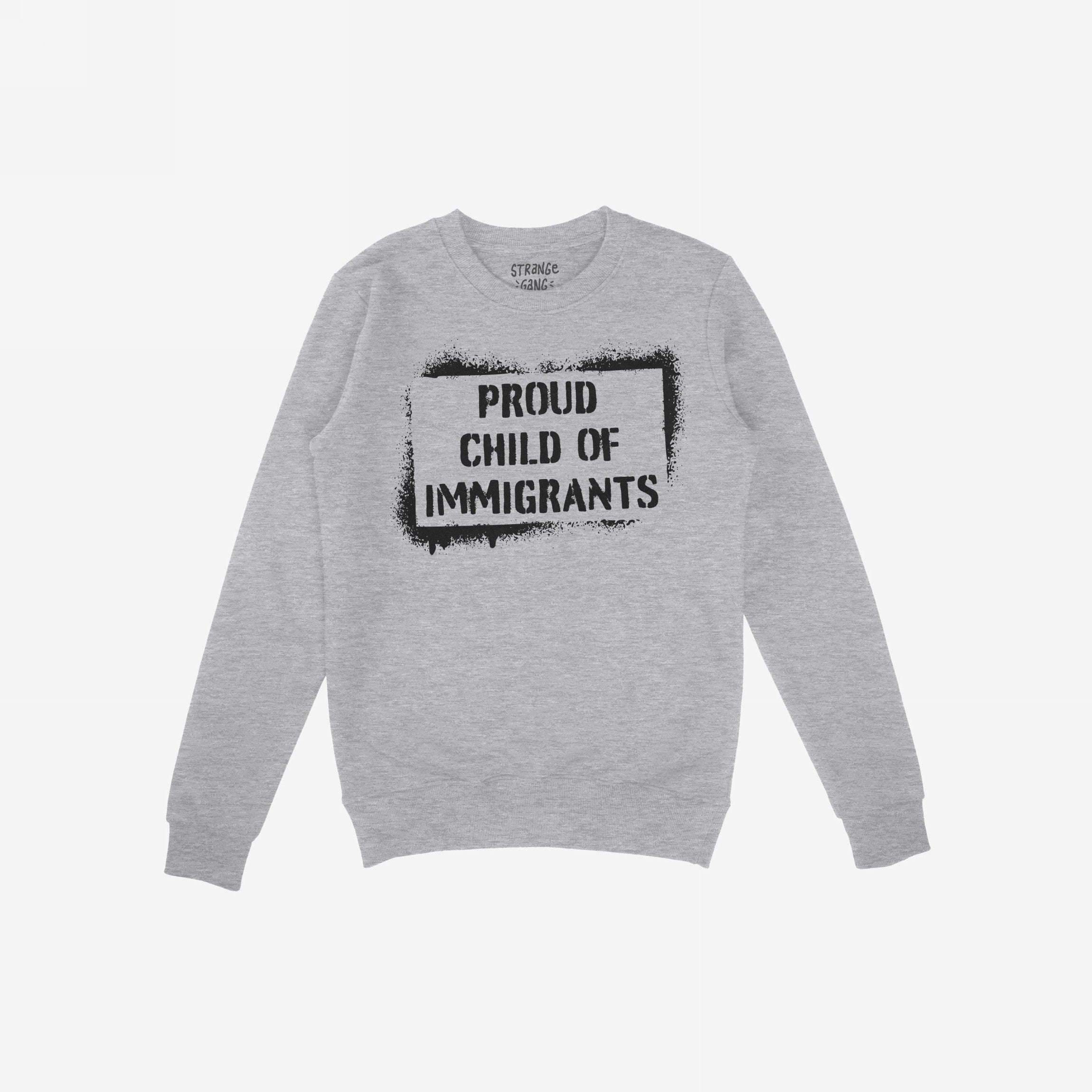 Proud Child Of Immigrants Hoodie & Sweatshirt featuring a bold, black stencil design that celebrates heritage and migration stories, reflecting a commitment to equality and diversity.