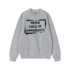 Proud Child Of Immigrants Hoodie & Sweatshirt featuring a bold, black stencil design that celebrates heritage and migration s