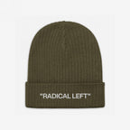 Radical Left Classic Hat: Olive-green rib-knit beanie with white 'RADICAL LEFT' embroidery on a folded cuff, embodying a bold, progressive statement with iconic scare quotes, reflecting an unapologetic, inclusive ethos.
