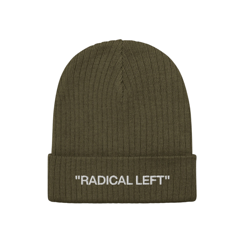 Radical Left Classic Hat: Olive-green rib-knit beanie with white 'RADICAL LEFT' embroidery on a folded cuff, embodying a bold