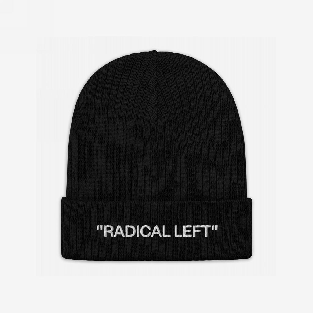 Radical Left Classic Hat: Black ribbed knit beanie with 'RADICAL LEFT' embroidered in white on the cuff, embodying progressive pride and irony. Perfect for making a bold statement this winter.