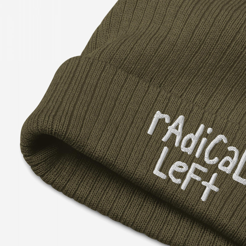 Radical Left Hat: Olive-green ribbed knit beanie with radical left embroidered in white, reflecting progressive values and wearable resistance. Ideal for expressing equality and justice-aligned style.