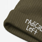Radical Left Hat: Olive-green ribbed knit beanie with radical left embroidered in white, reflecting progressive values and wearable resistance. Ideal for expressing equality and justice-aligned style.