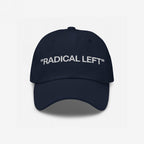 Navy-blue Radical Left Classic Hat features bold white embroidery, making a statement for progressives. Perfect for those embracing their identity with pride. Available in various styles and fits.