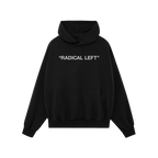 Black pullover hoodie with drawstring hood and kangaroo pocket, featuring “RADICAL LEFT.” in bold white letters on the ch