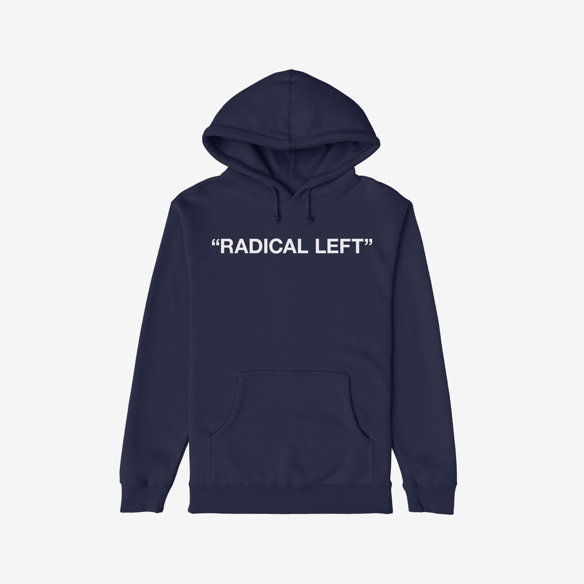 Navy-blue Radical Left Hoodie featuring RADICAL LEFT. in white block letters, designed for advocates of equality and activism, with a front kangaroo pocket for comfort and utility.