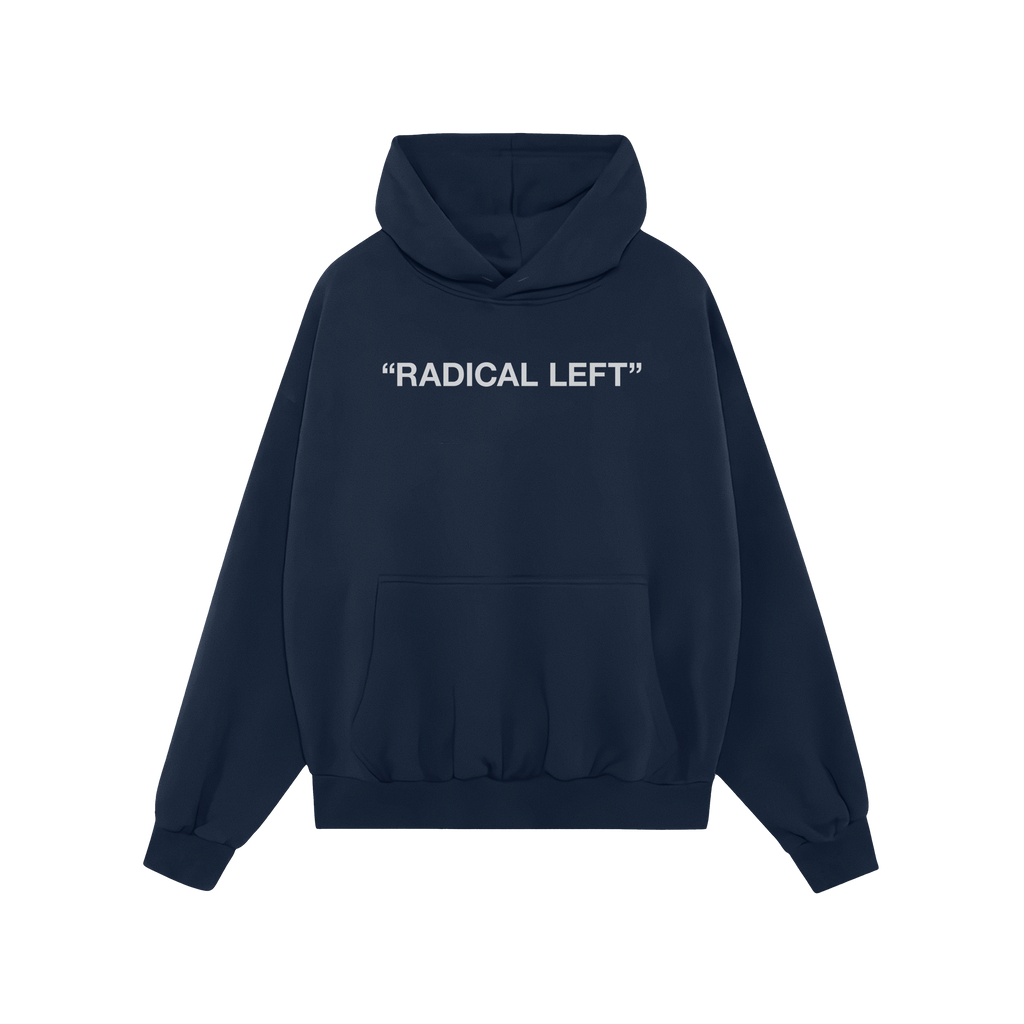 Navy-blue Radical Left Hoodie featuring RADICAL LEFT. in white block letters, designed for advocates of equality and activism