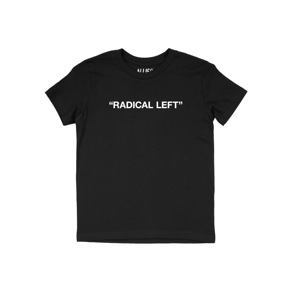 Radical Left T-shirt featuring bold white RADICAL LEFT in quotes across the chest, satirizes political labels. Ideal for thos