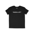 Radical Left T-shirt featuring bold white RADICAL LEFT in quotes across the chest, satirizes political labels. Ideal for thos